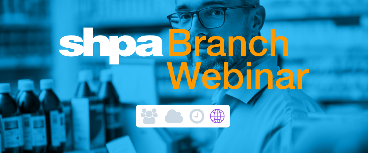 SHPA Branch Webinar | A day in the life of a Hospital Pharmacist